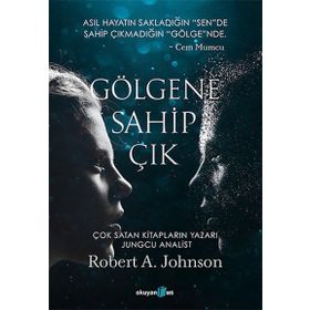 Gölgene Sahip Çık - Robert A. Johnson