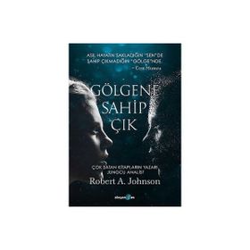 Gölgene Sahip Çık - Robert A. Johnson