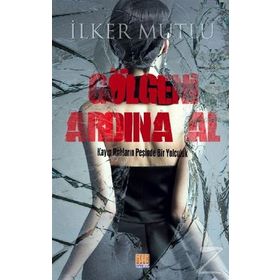 Gölgeni Ardına Al - İlker Mutlu