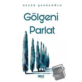 Gölgeni Parlat - Hazan Şahnaoğlu