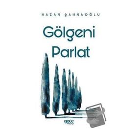 Gölgeni Parlat - Hazan Şahnaoğlu