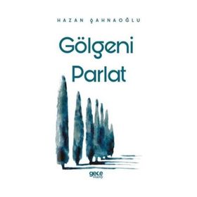 Gölgeni Parlat - Hazan Şahnaoğlu