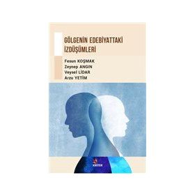 Gölgenin Edebiyattaki İzdüşümleri Fesun Koşmak
