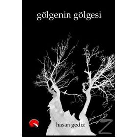 Gölgenin Gölgesi - Hasan Gediz