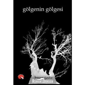 Gölgenin Gölgesi - Hasan Gediz