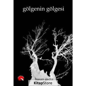 Gölgenin Gölgesi - Hasan Gediz