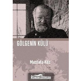 Gölgenin Külü - Mustafa Köz