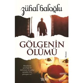 Gölgenin Ölümü - Zühal Baloğlu