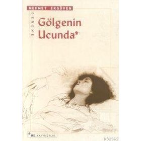 GÖLGENİN UCUNDA - MEHMET ERGÜVEN