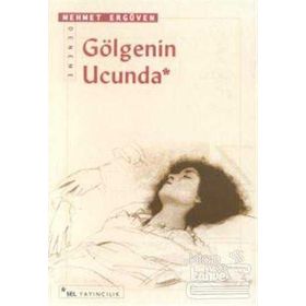 GÖLGENİN UCUNDA - MEHMET ERGÜVEN