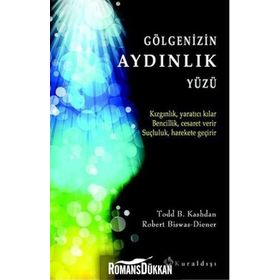 Gölgenizin Aydınlık Yüzü - Robert Biswas-Diener Todd B. Kashdan