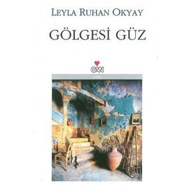 GÖLGESİ GÜZ - LEYLA RUHAN OKYAY