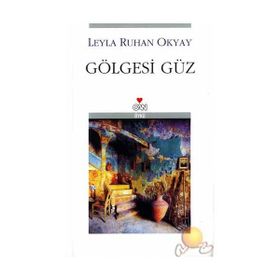 GÖLGESİ GÜZ - LEYLA RUHAN OKYAY