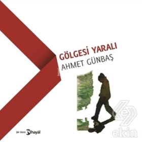 Gölgesi Yaralı - Ahmet Günbaş