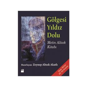 GÖLGESI YILDIZ DOLU - METIN ALTIOK KITABI - ZEYNEP ALTIOK AKATLI