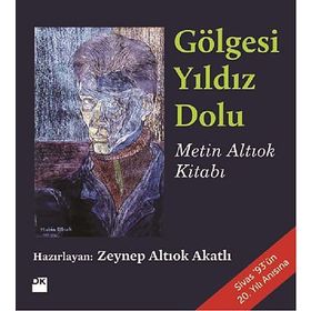 GÖLGESI YILDIZ DOLU - METIN ALTIOK KITABI - ZEYNEP ALTIOK AKATLI