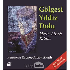 GÖLGESI YILDIZ DOLU - METIN ALTIOK KITABI - ZEYNEP ALTIOK AKATLI