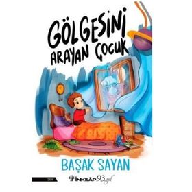 Gölgesini Arayan Çocuk - Başak Sayan