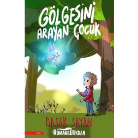 Gölgesini Arayan Çocuk - Başak Sayan