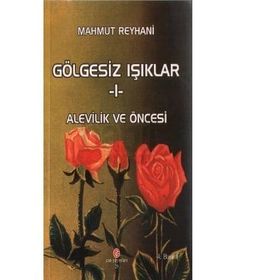 Gölgesiz Işıklar 1: Alevilik Ve Öncesi