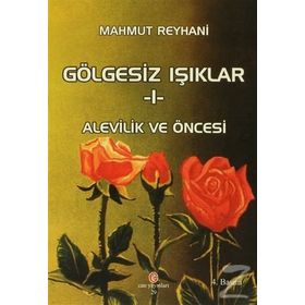 Gölgesiz Işıklar 1: Alevilik Ve Öncesi