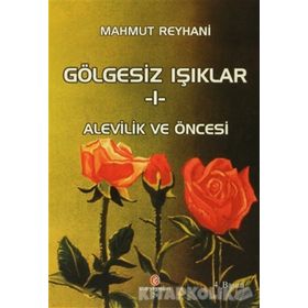 Gölgesiz Işıklar 1: Alevilik Ve Öncesi