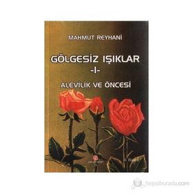 Gölgesiz Işıklar 1: Alevilik Ve Öncesi