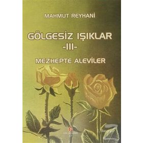 Gölgesiz Işıklar 3 Mezhepte Aleviler - Mahmut Reyhani
