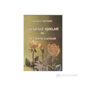Gölgesiz Işıklar 3 Mezhepte Aleviler - Mahmut Reyhani