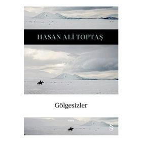 Gölgesizler - Hasan Ali Toptaş