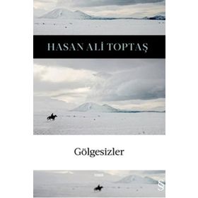 Gölgesizler - Hasan Ali Toptaş