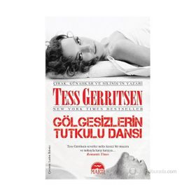 GÖLGESIZLERIN TUTKULU DANSI - TESS GERRITSEN