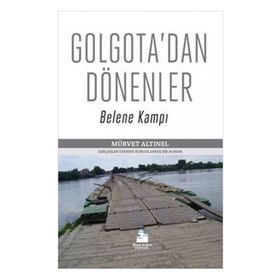 Golgota’dan Dönenler - Mürvet Altınel