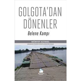 Golgota’dan Dönenler - Mürvet Altınel