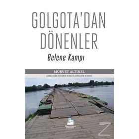 Golgota’dan Dönenler - Mürvet Altınel