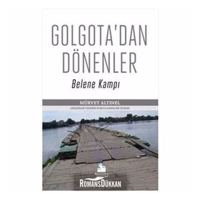 Golgota’dan Dönenler - Mürvet Altınel