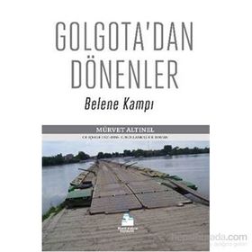 Golgota’dan Dönenler - Mürvet Altınel