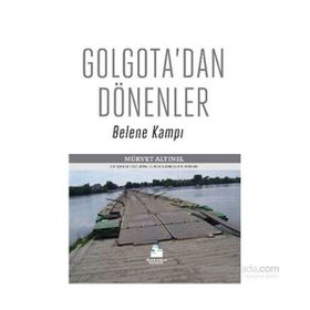 Golgota’dan Dönenler - Mürvet Altınel