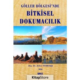 Göller Bölgesinde Bitkisel Dokumacılık - Zuhal Türktaş