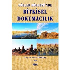 Göller Bölgesinde Bitkisel Dokumacılık - Zuhal Türktaş