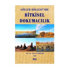 Göller Bölgesinde Bitkisel Dokumacılık - Zuhal Türktaş