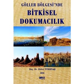 Göller Bölgesinde Bitkisel Dokumacılık - Zuhal Türktaş