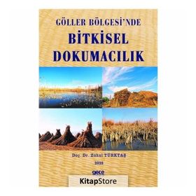 Göller Bölgesinde Bitkisel Dokumacılık - Zuhal Türktaş