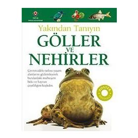 Göller ve Nehirler - Yakından Tanıyın - Steve Parker