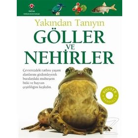 Göller ve Nehirler - Yakından Tanıyın - Steve Parker