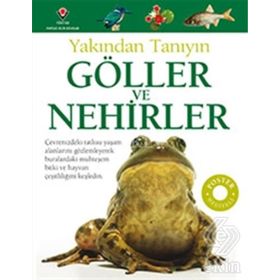 Göller ve Nehirler - Yakından Tanıyın - Steve Parker