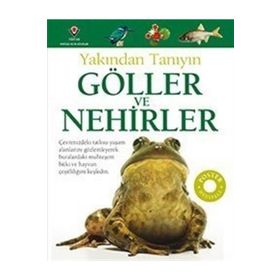 Göller ve Nehirler - Yakından Tanıyın - Steve Parker