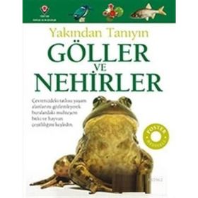Göller ve Nehirler - Yakından Tanıyın - Steve Parker