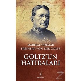 Goltz’un Hatıraları - Freiherr Von Der Goltz