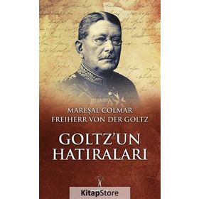 Goltz’un Hatıraları - Freiherr Von Der Goltz